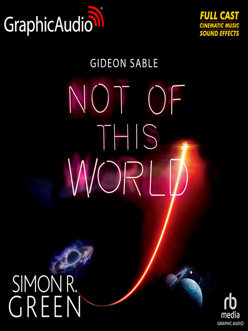 Title details for Not of This World [Dramatized Adaptation] by Simon R. Green - Available